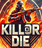 Kill or Die